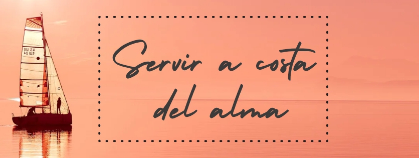 Servir a costa del alma