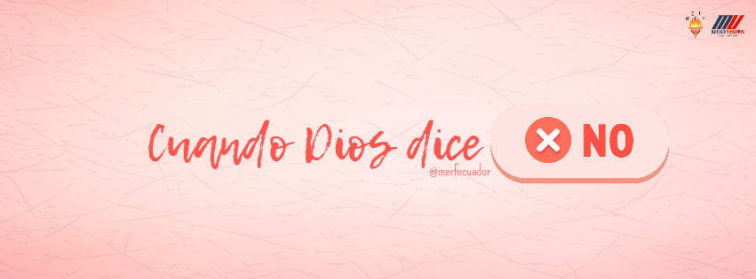 Cuando Dios dice no.