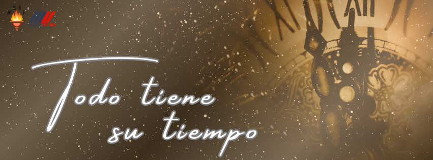 Todo tiene su tiempo 