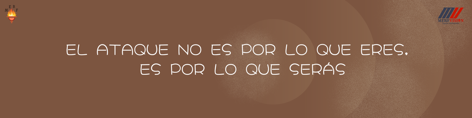 El ataque no es por lo que eres, es por lo que serás