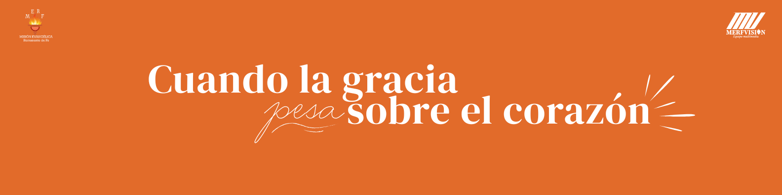 Cuando la gracia pesa sobre el corazón