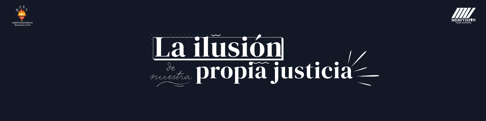 La ilusión de nuestra propia justicia